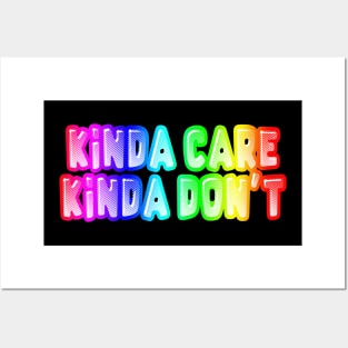 Kinda Care Kinda Don't - Funny Joke Statement Humor Slogan Quotes Saying Posters and Art